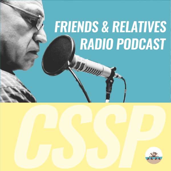 Friends & Relatives Radio Podcast