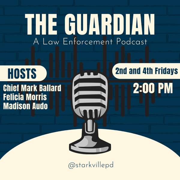 The Guardian: A Law Enforcement Podcast