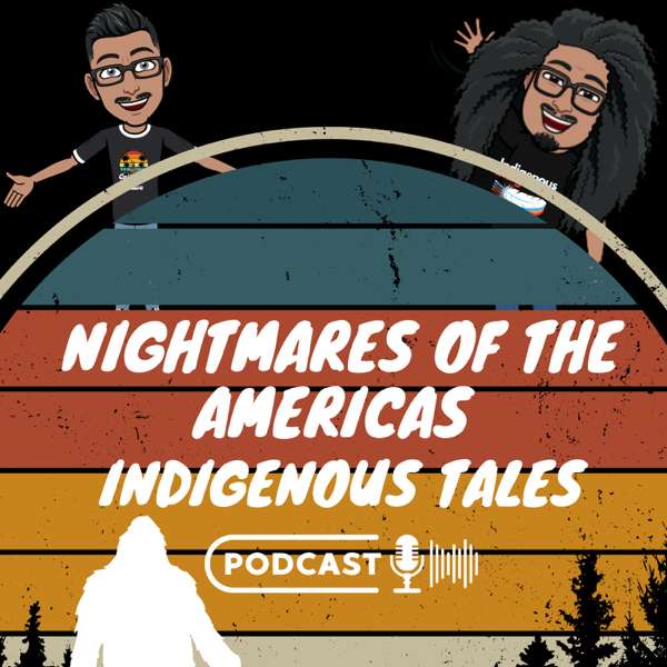 Nightmares of the Americas: Indigenous Tales