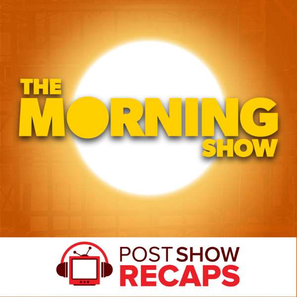The Morning Show: A Post Show Recap