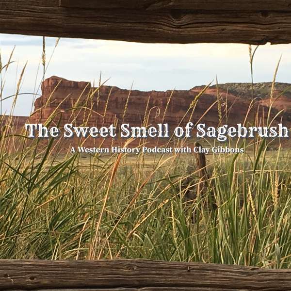 The Sweet Smell of Sagebrush