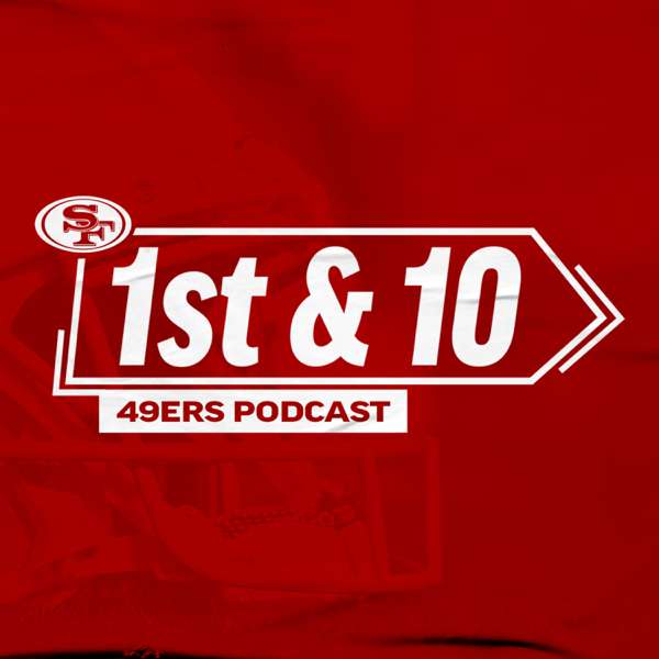 1st & 10 | 49ers Podcast