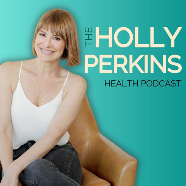 The Holly Perkins Health Podcast