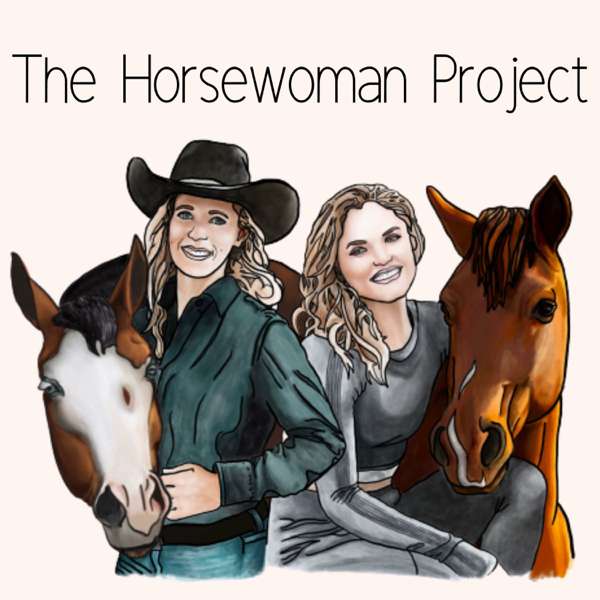 The Horsewoman Project: An Equestrian Podcast