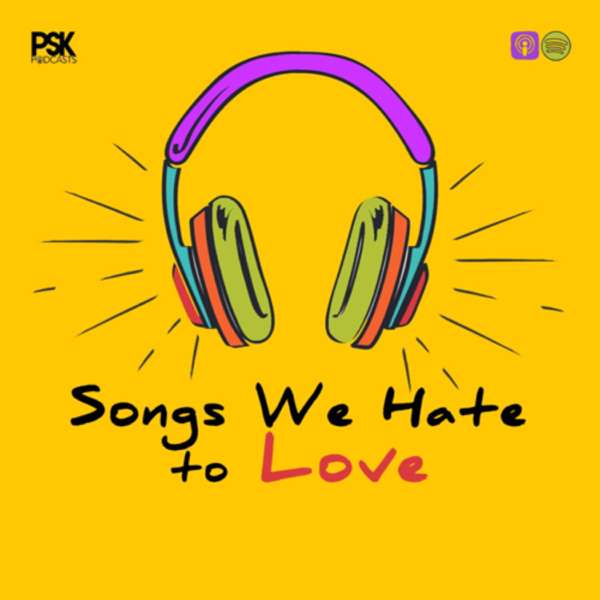 Songs We Hate to Love
