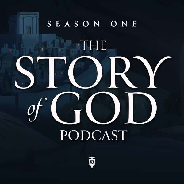 The Story of God Podcast