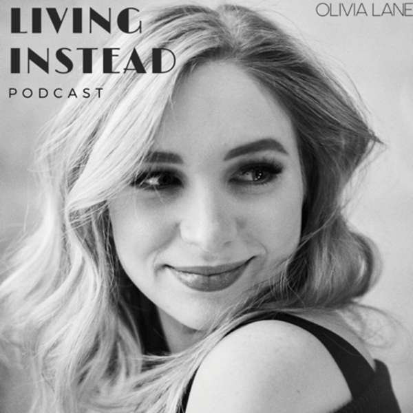Living Instead with Olivia Lane