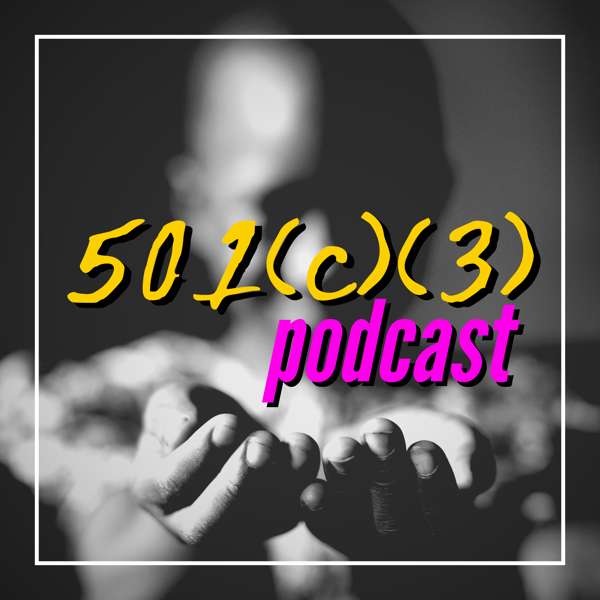 The 501(c)(3) Podcast