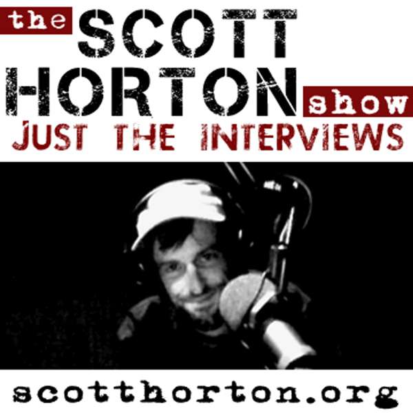 Scott Horton Show – Just the Interviews