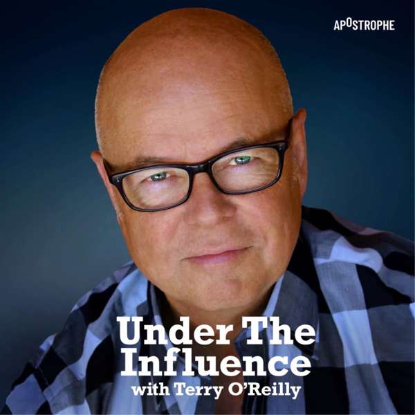 Under the Influence with Terry O’Reilly