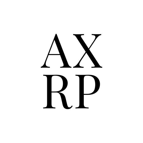 AXRP – the AI X-risk Research Podcast