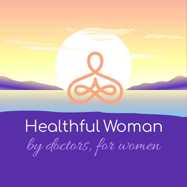 Healthful Woman Podcast