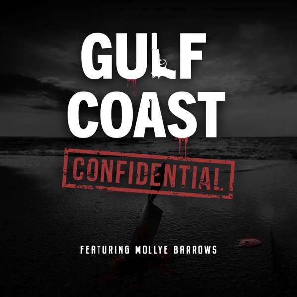 Gulf Coast Confidential with Mollye Barrows