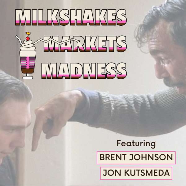 Milkshakes Markets Madness | Brent Johnson
