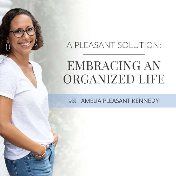 A Pleasant Solution: Embracing an Organized Life
