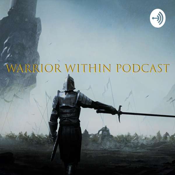 Warrior Within Men’s Christian Podcast