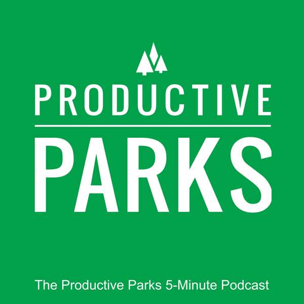The Productive Parks 5-Minute Podcast