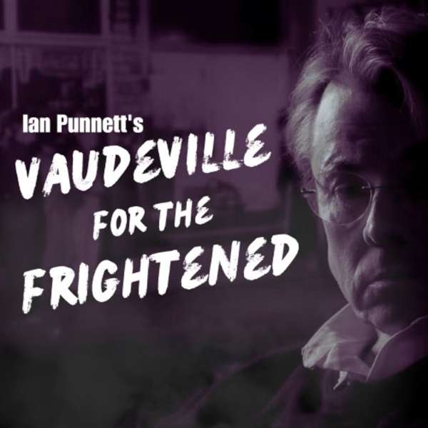 Vaudeville For The Frightened