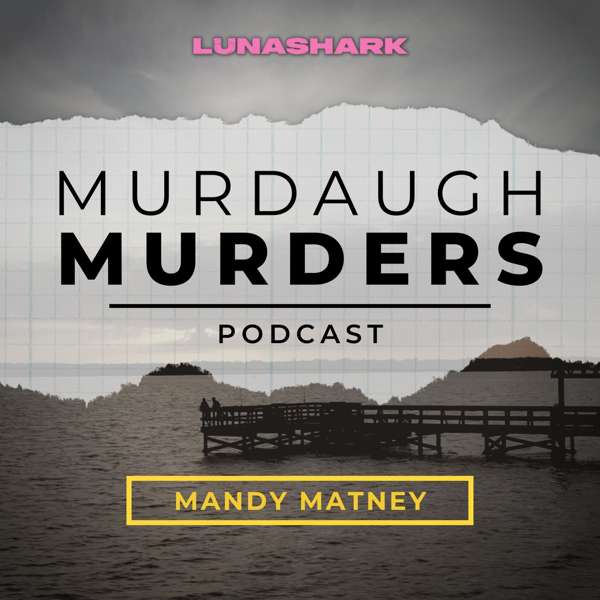 Murdaugh Murders Podcast – Luna Shark