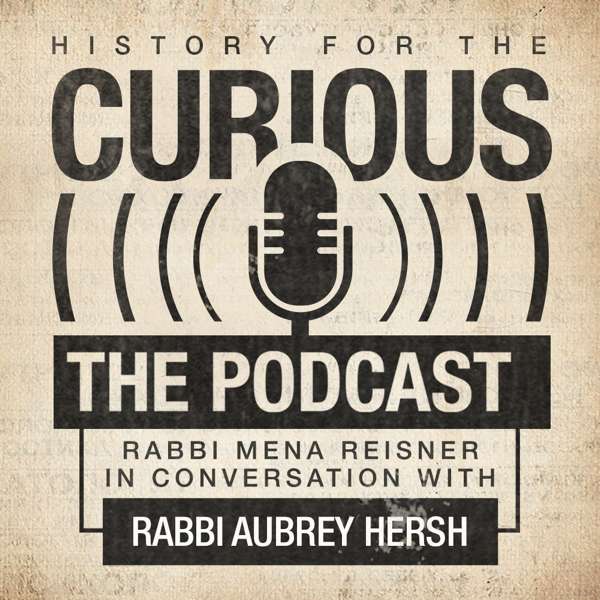 History for the Curious – The Jewish History Podcast