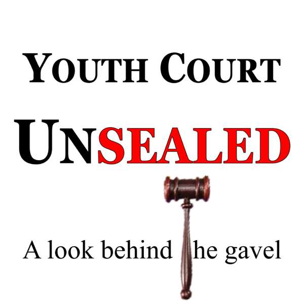 Youth Court UNSEALED: A Look Behind the Gavel