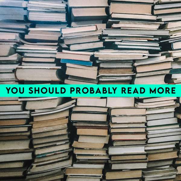 You Should Probably Read More