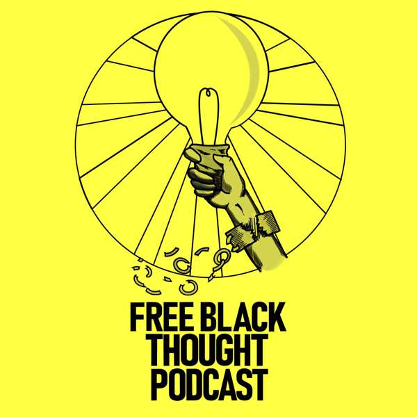 Free Black Thought Podcast