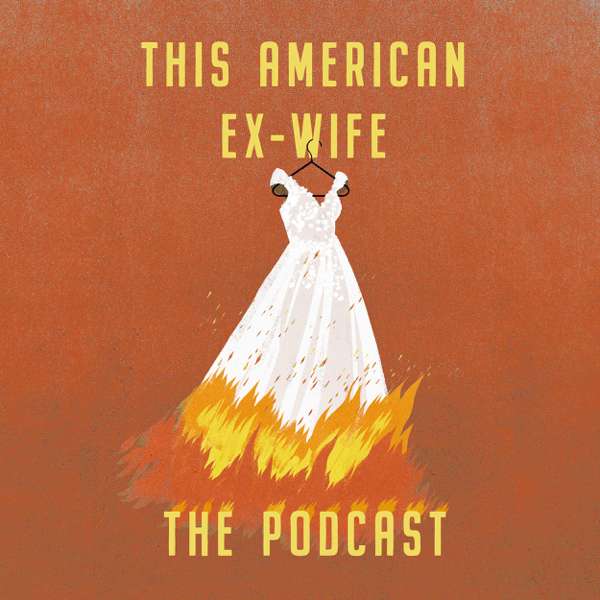 This American Ex Wife the Podcast