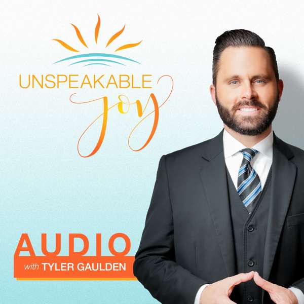 Unspeakable Joy – Audio