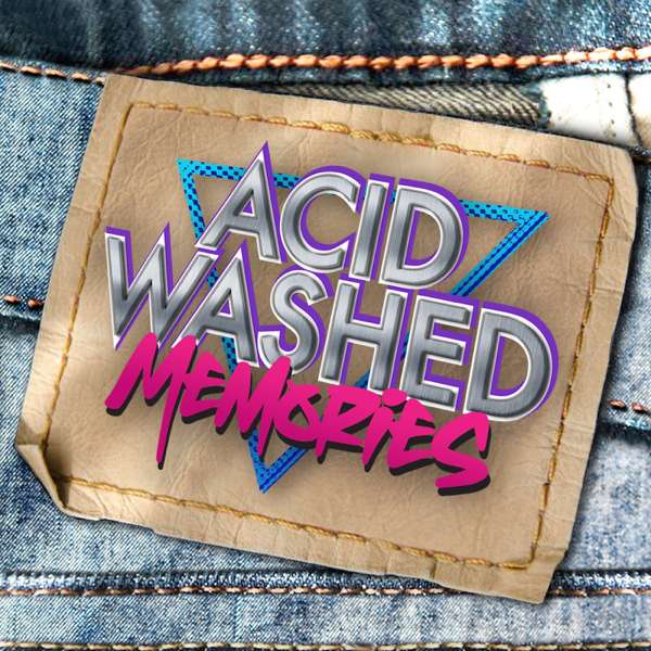 Acid Washed Memories