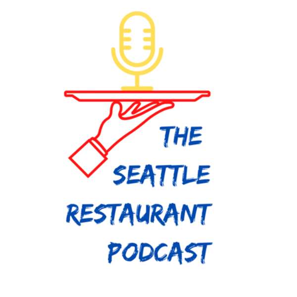 The Seattle Restaurant Podcast