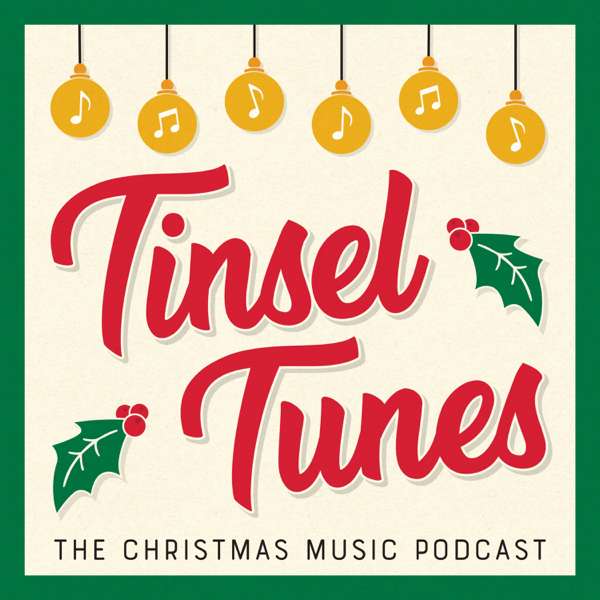 Tinsel Tunes – The Christmas Music Podcast
