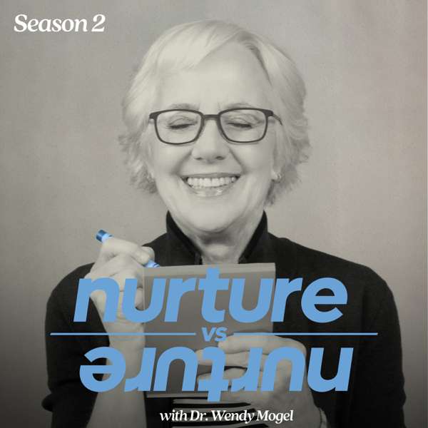 Nurture vs Nurture with Dr. Wendy Mogel
