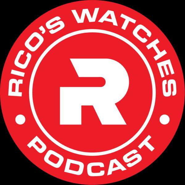 Rico’s Watches Podcast