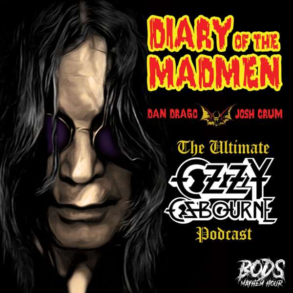 Diary of the Madmen – The Ultimate Ozzy Osbourne Podcast