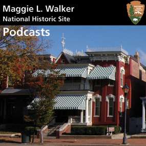 Maggie L. Walker National Historic Site Podcasts
