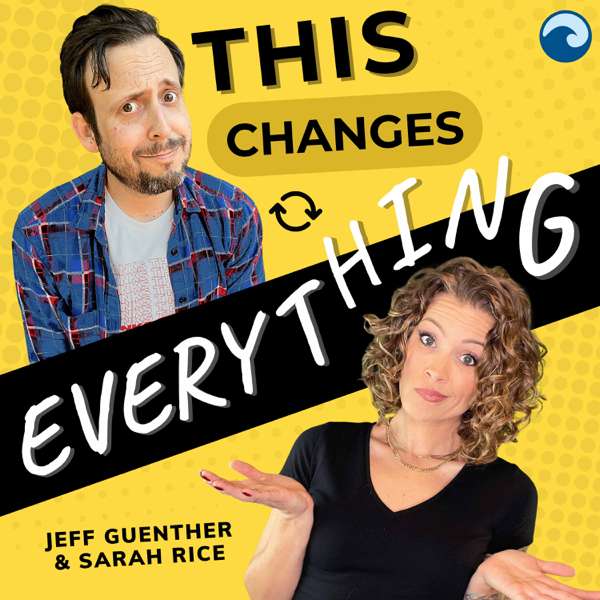 This Changes Everything with Sarah Rice