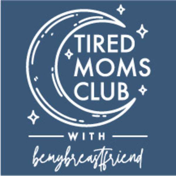 Tired Moms Club with bemybreastfriend