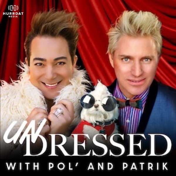 UNDRESSED WITH POL’ AND PATRIK