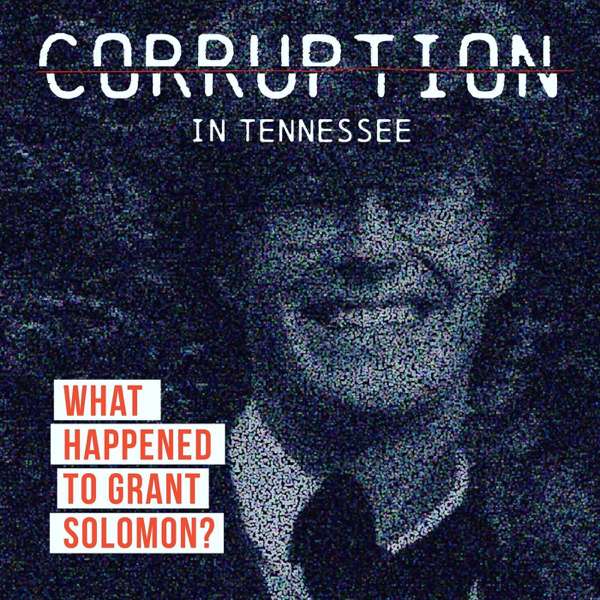 CORRUPTION: What happened to Grant Solomon?