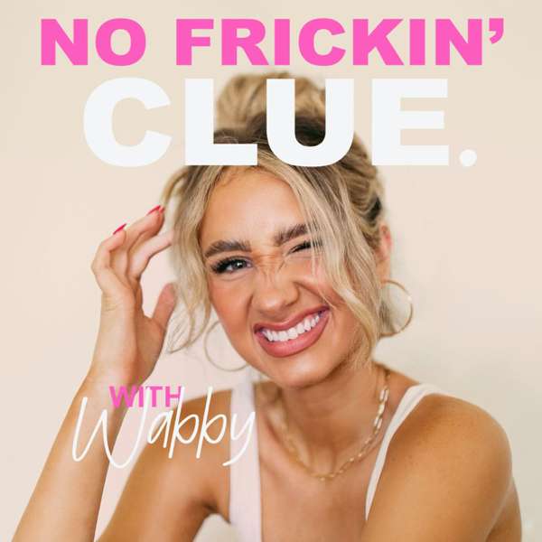 No Frickin’ Clue