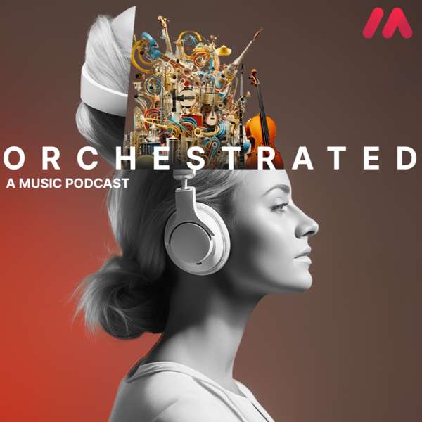 Orchestrated: A Music Podcast