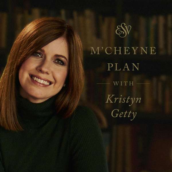 The M’Cheyne ESV Bible Plan with Kristyn Getty