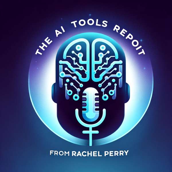 The AI Tools Report from Rachel Perry