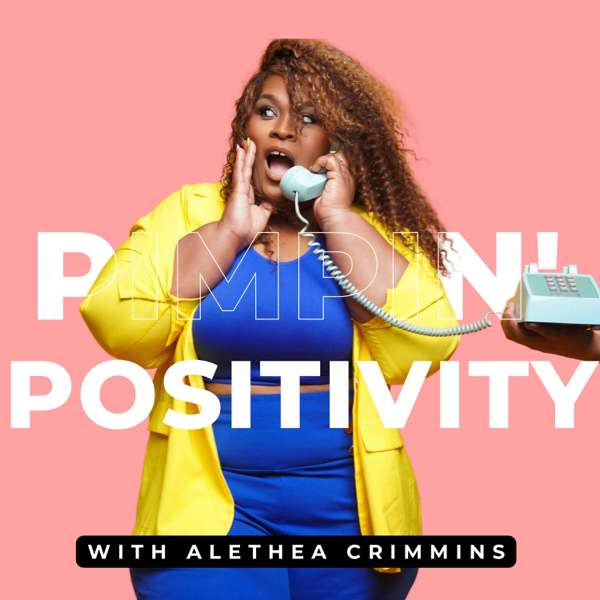 Pimpin’ Positivity with Alethea Crimmins