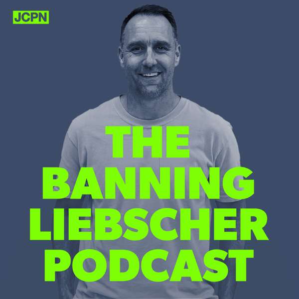 The Banning Liebscher Podcast