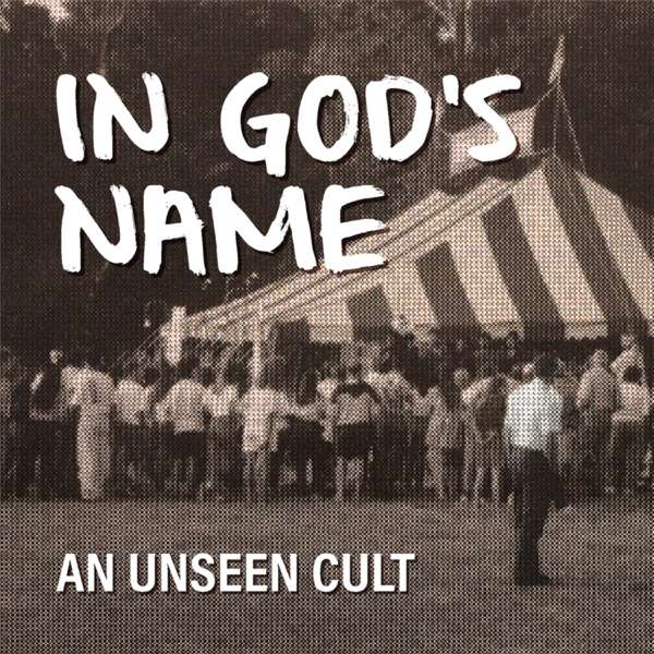 In God’s Name: An Unseen Cult