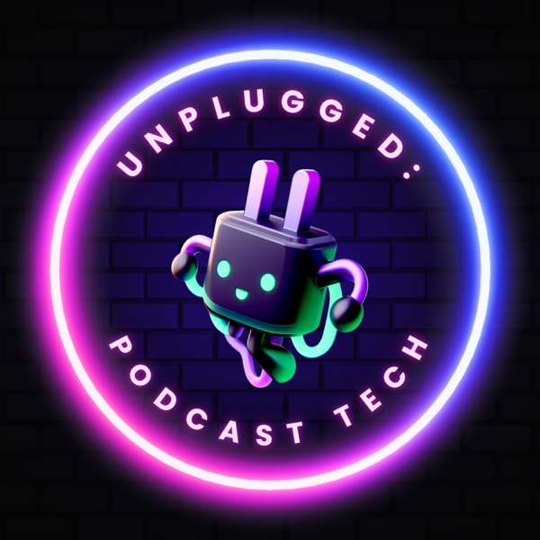UNPLUGGED: Podcast Tech for the Digital Entrepreneur