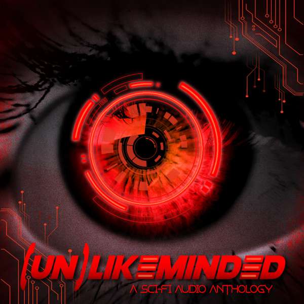 (Un)Likeminded: A Sci-Fi Audio Anthology