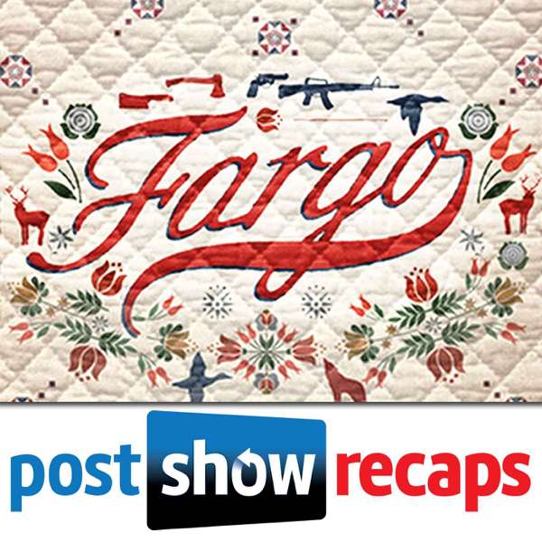 Fargo | Post Show Recaps of the FX Series